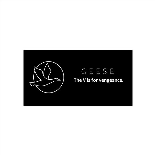 "The V is for vengeance." goose sticker