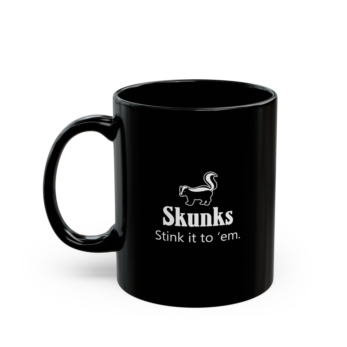 "Stink it to 'em" skunk mug