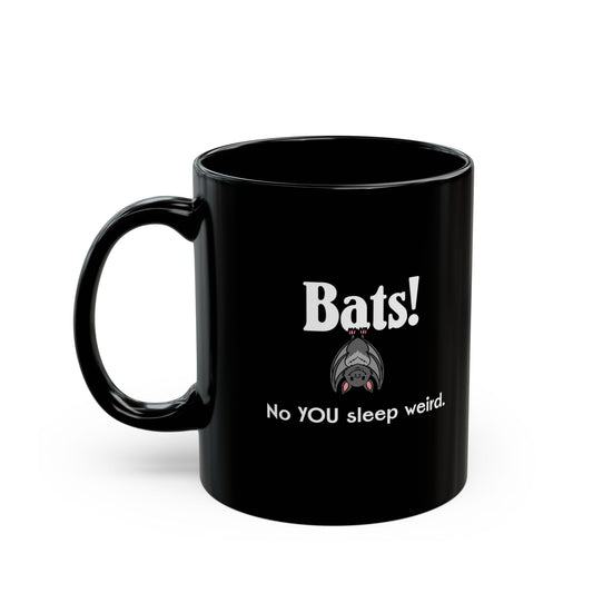 "No YOU sleep weird" bat mug