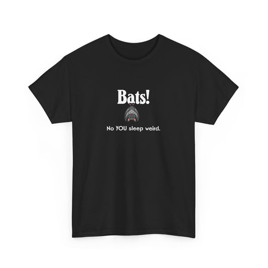 "No YOU sleep weird" bat shirt