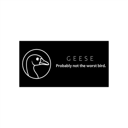 "Probably not the worst bird" goose sticker