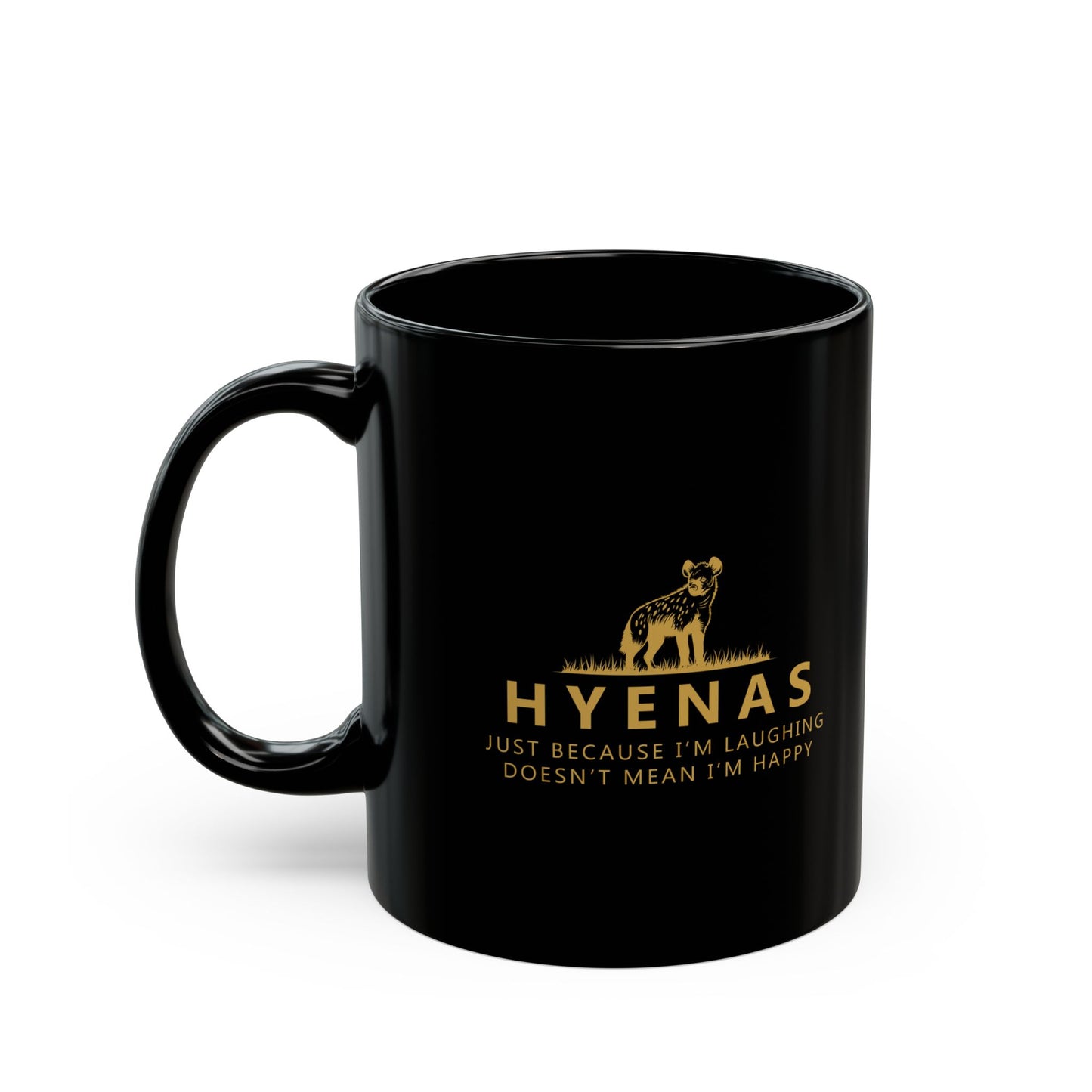 "Just cause we're laughing..." hyena mug