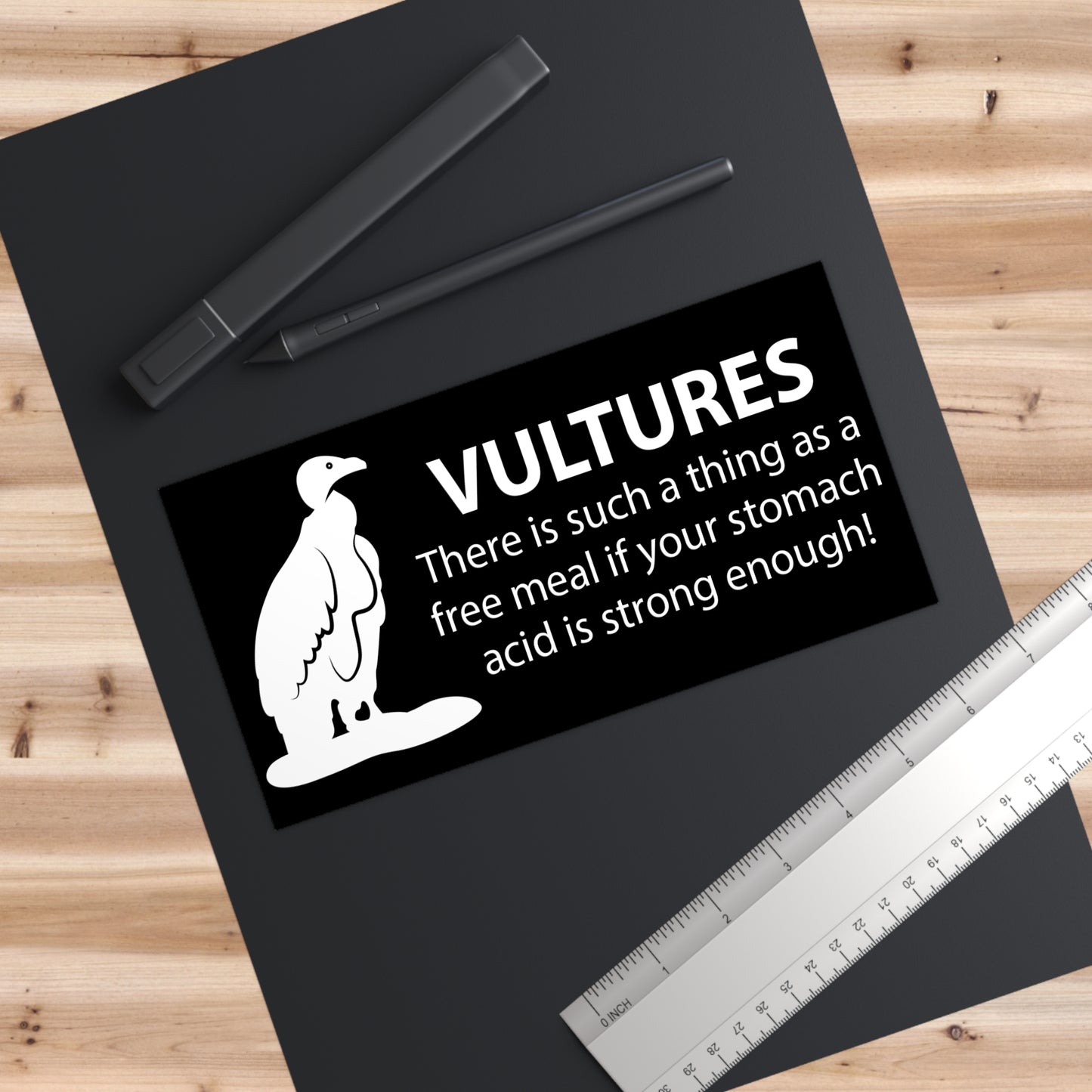 Vultures: "strong enough stomach acid" bumper sticker