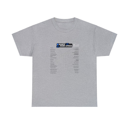 March Made-upness 2024 Bracket t-shirt