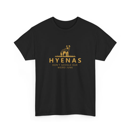 "weird junk" hyena shirt