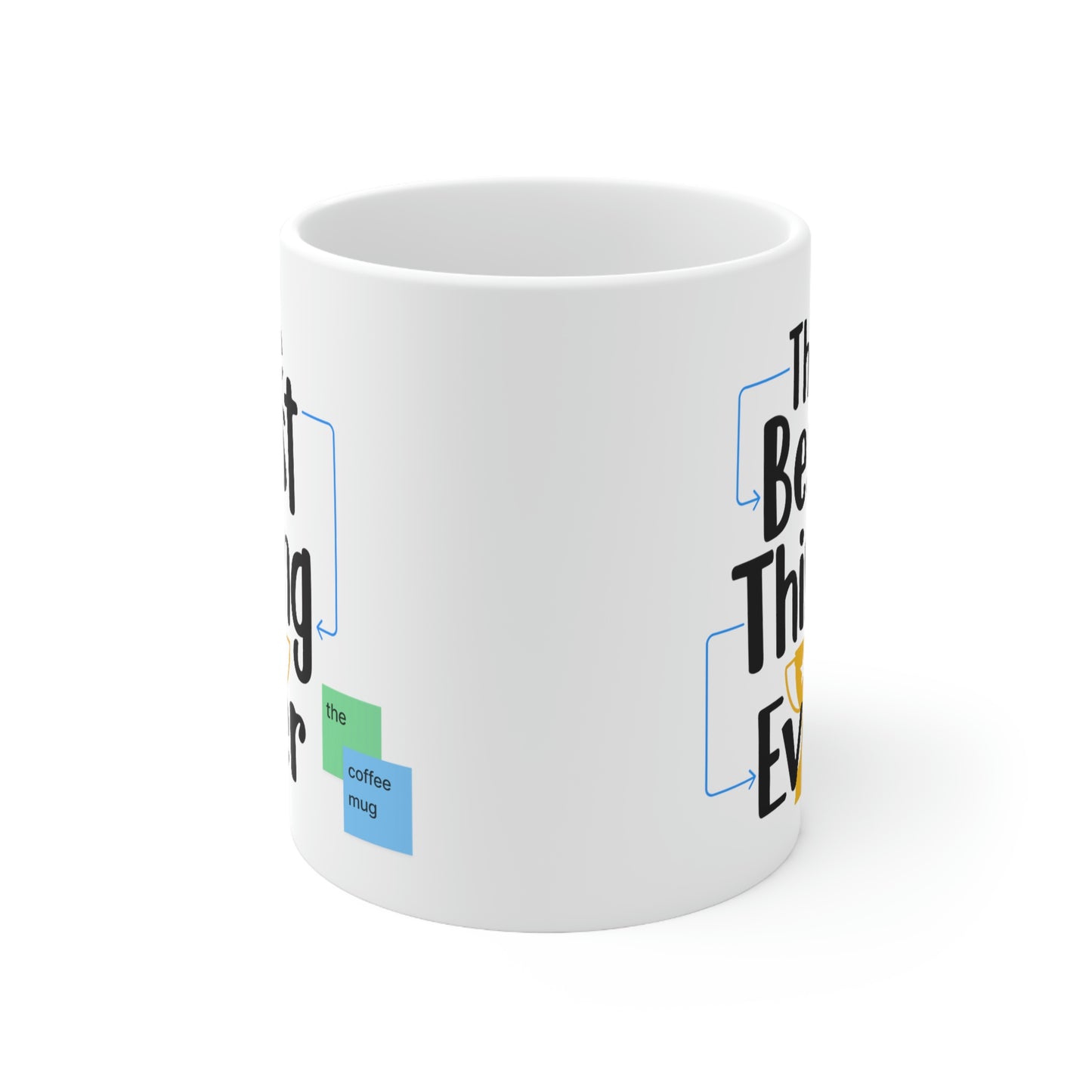 The Best Thing Ever: The Mug (white)