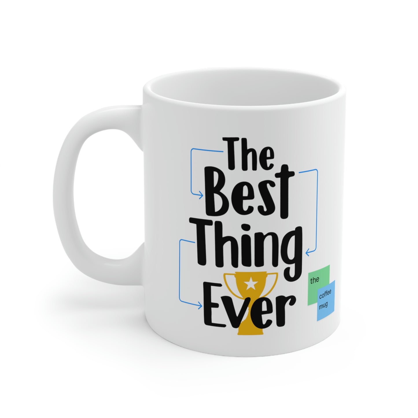 The Best Thing Ever: The Mug (white)