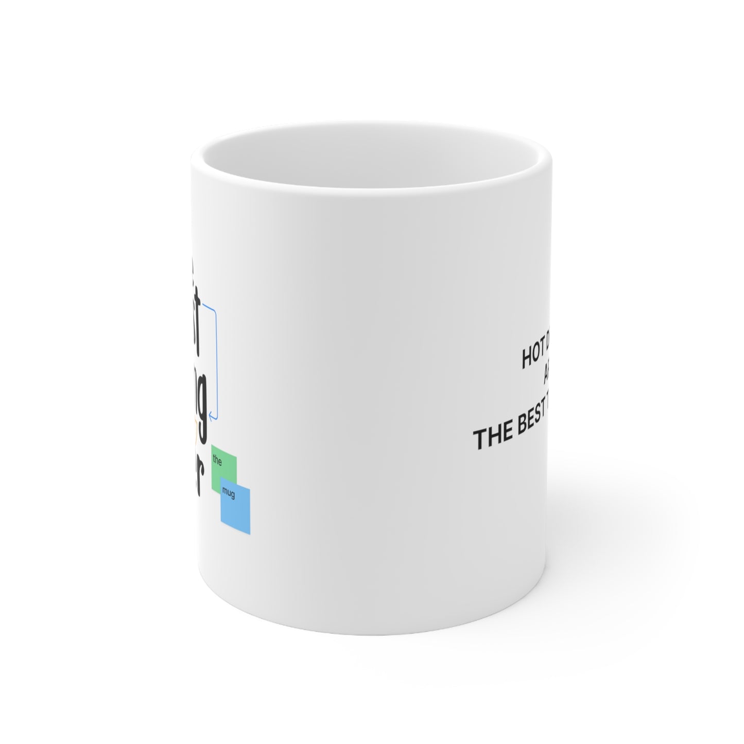 Hot Drinks Are the Best Thing Ever - White Mug