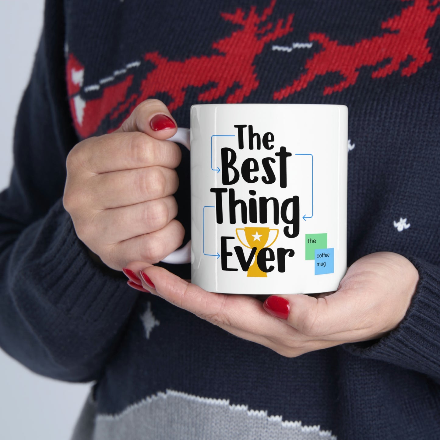 The Best Thing Ever: The Mug (white)
