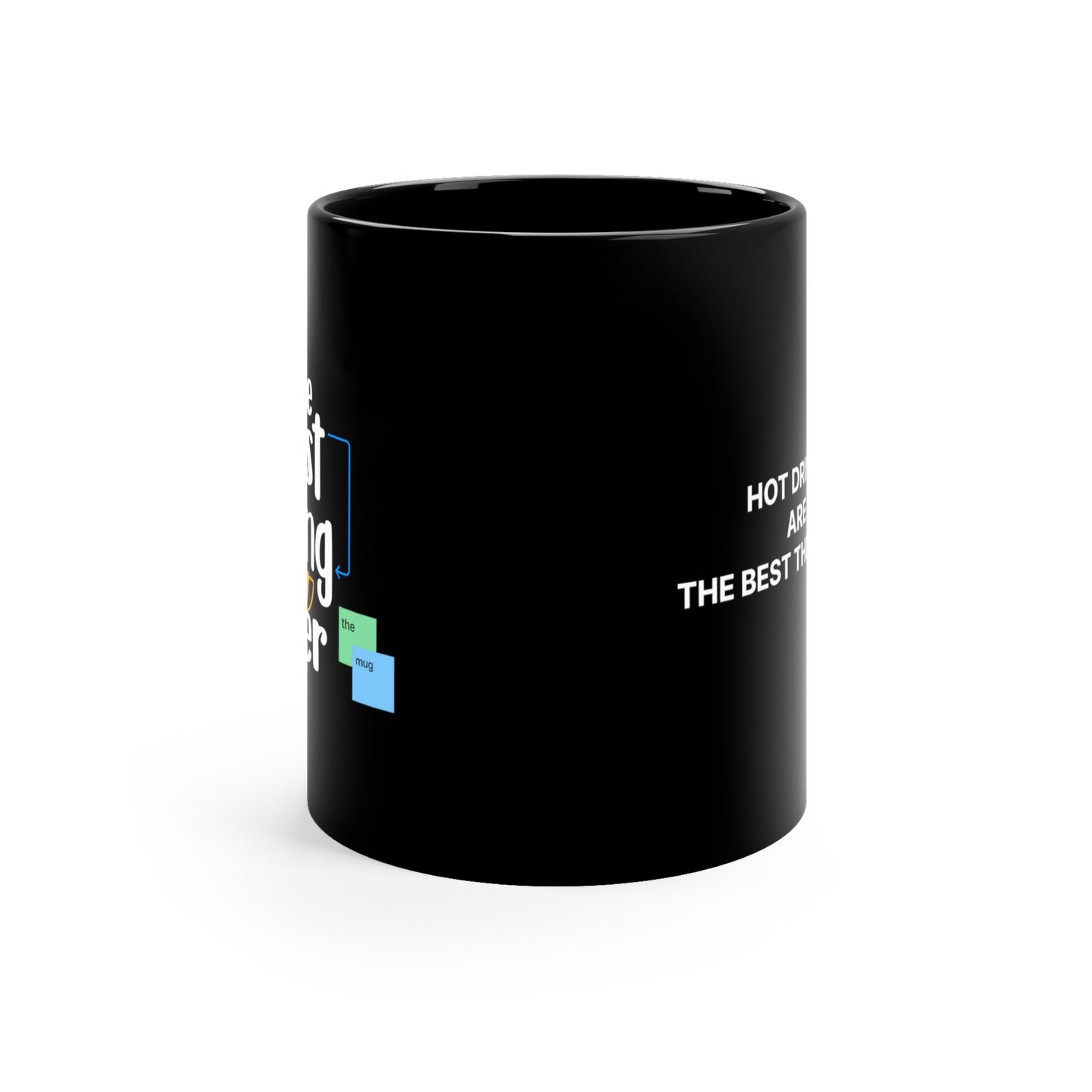 Hot Drinks Are The Best Thing Ever - Black Mug