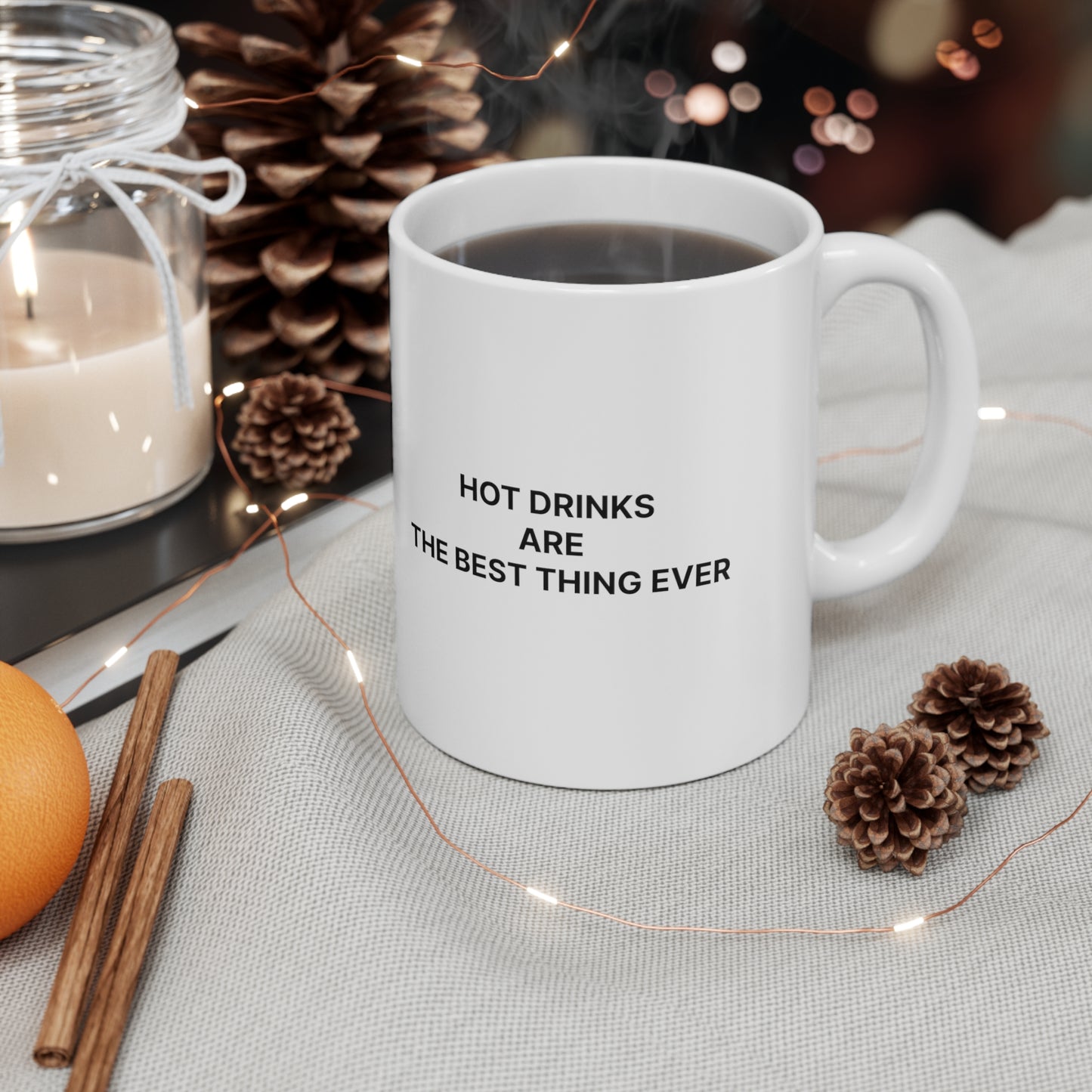 Hot Drinks Are the Best Thing Ever - White Mug