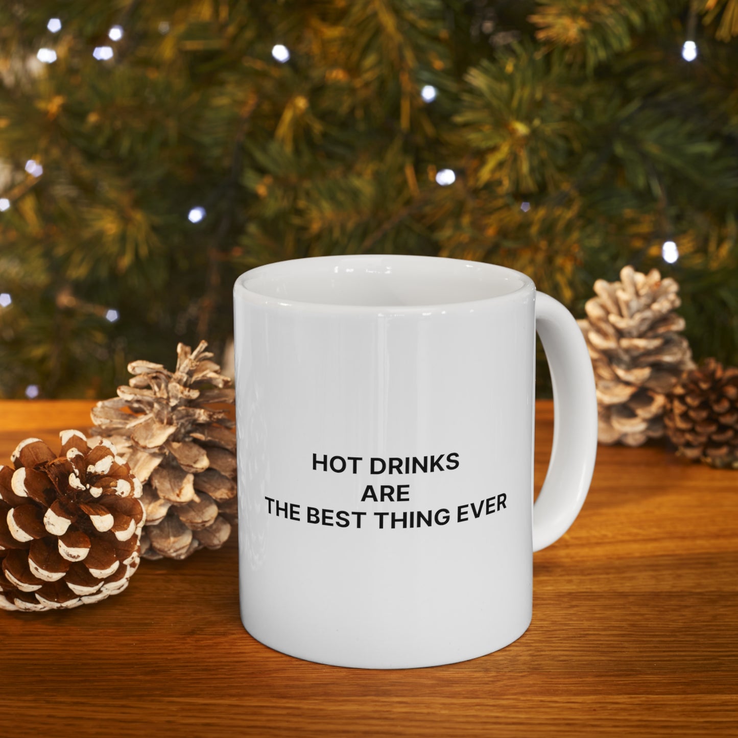 Hot Drinks Are the Best Thing Ever - White Mug
