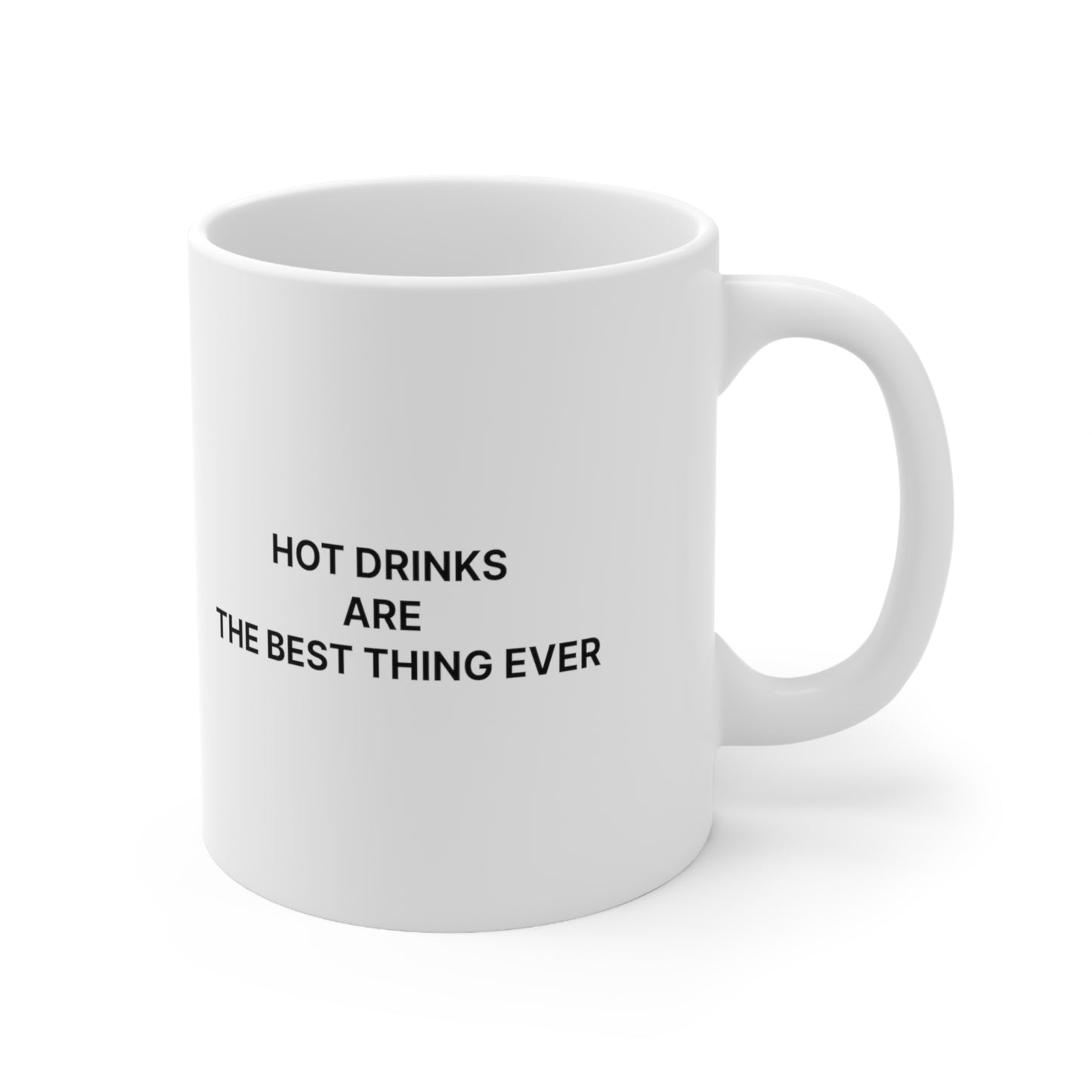 Hot Drinks Are the Best Thing Ever - White Mug