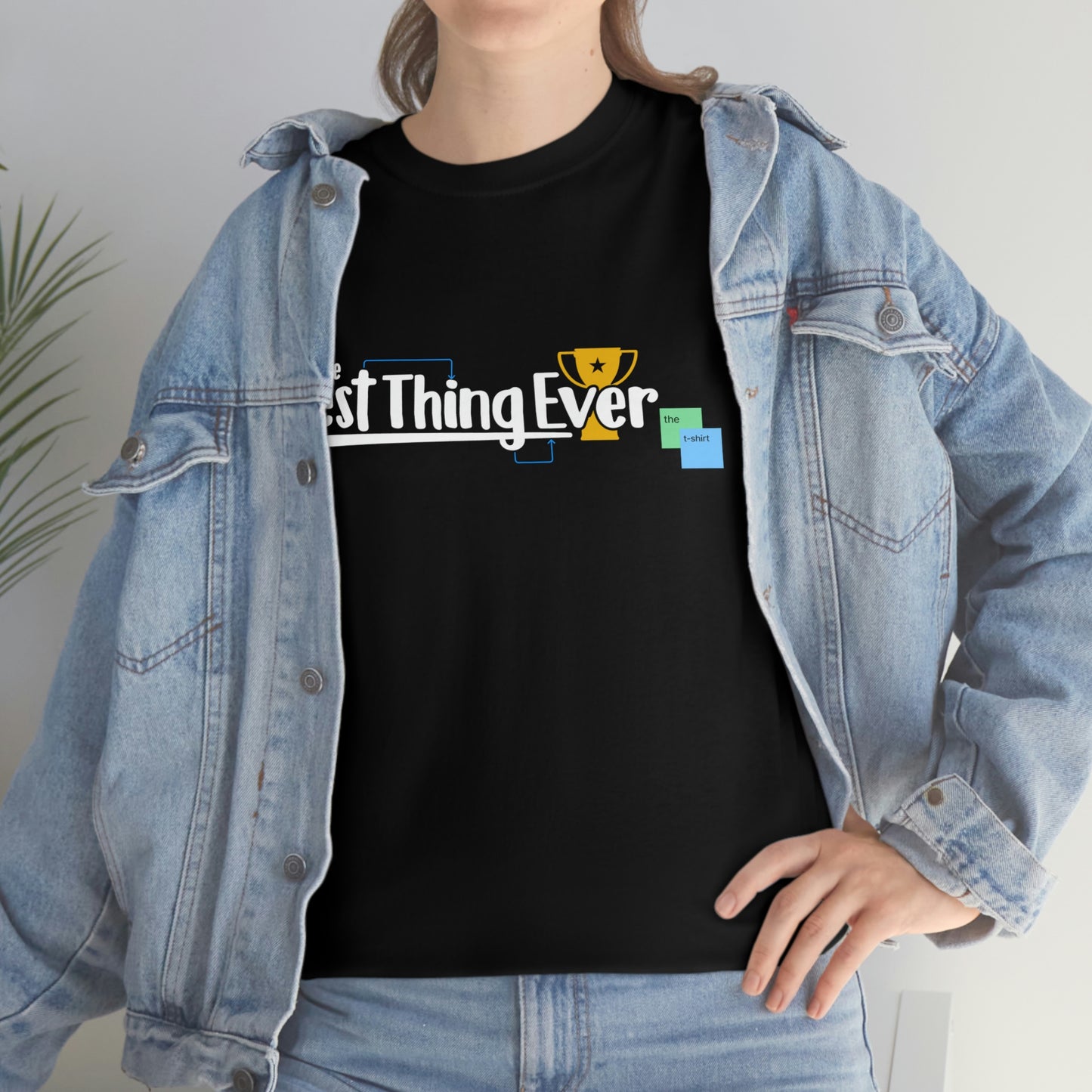 The Best Thing Ever - The T-shirt