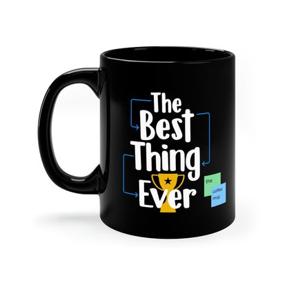 The Best Thing Ever: The Mug (black)