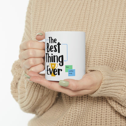 The Best Thing Ever: The Mug (white)